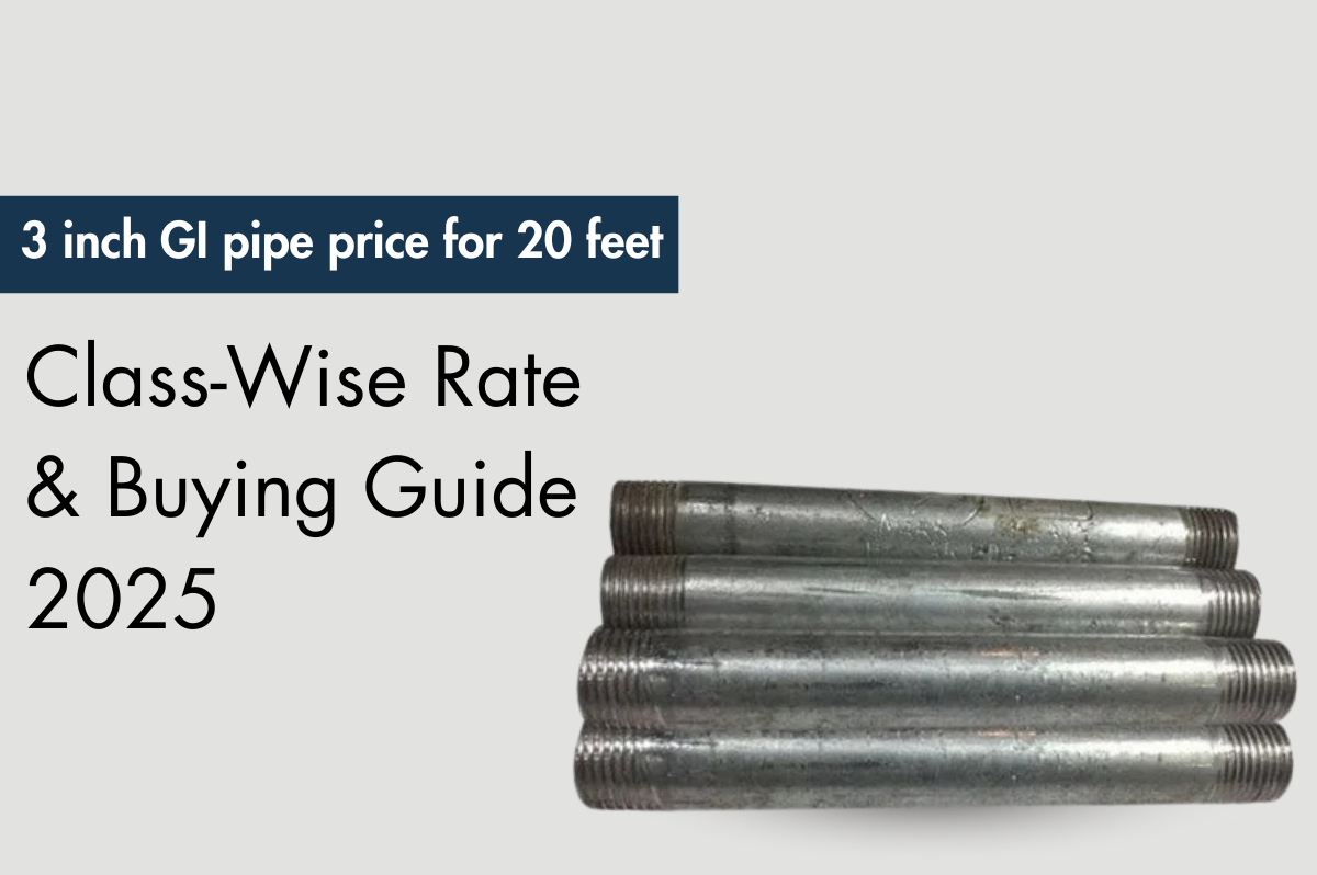3 Inch GI Pipe Price for 20 Feet – Class-Wise Rate & Buying Guide 2025