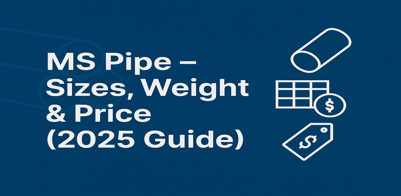 MS Pipe Sizes, Weight & Price 2025 Guide – Industrial Steel Pipe Chart