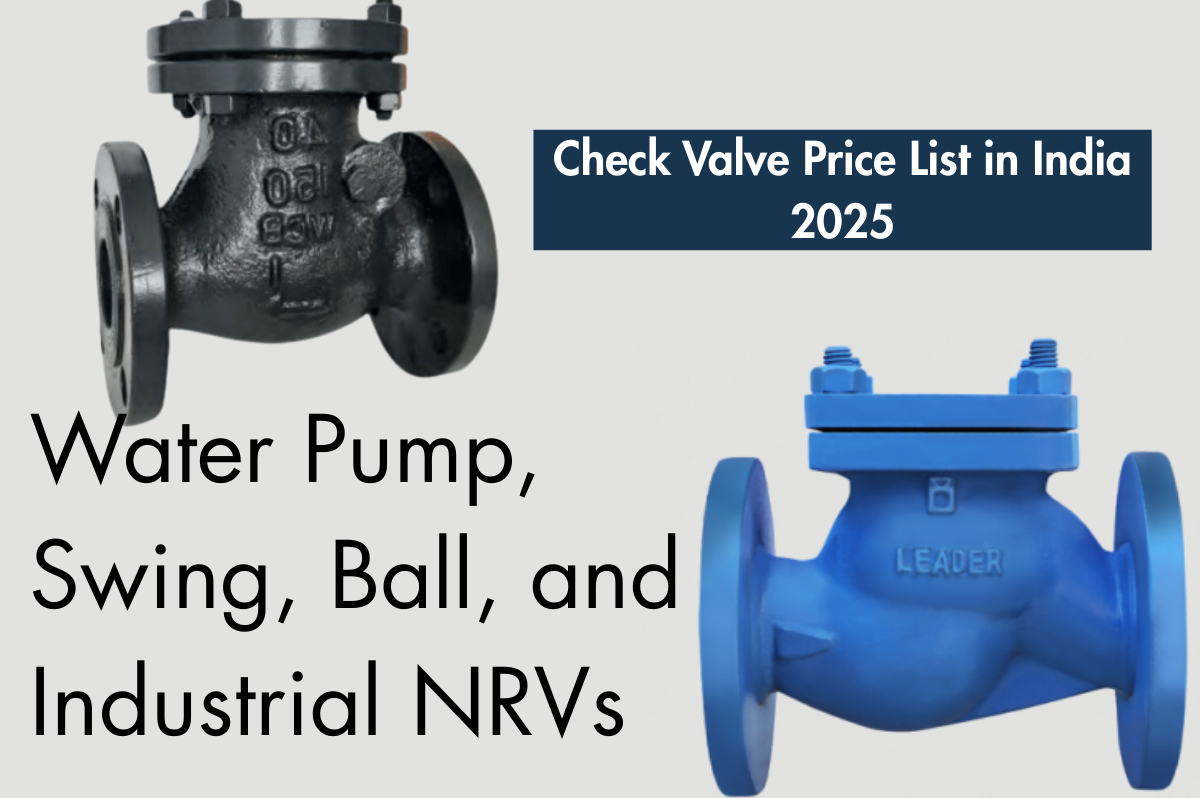 Check Valve Price List 2025 – Water Pump, Swing, Ball, Hydraulic & Industrial NRVs in India