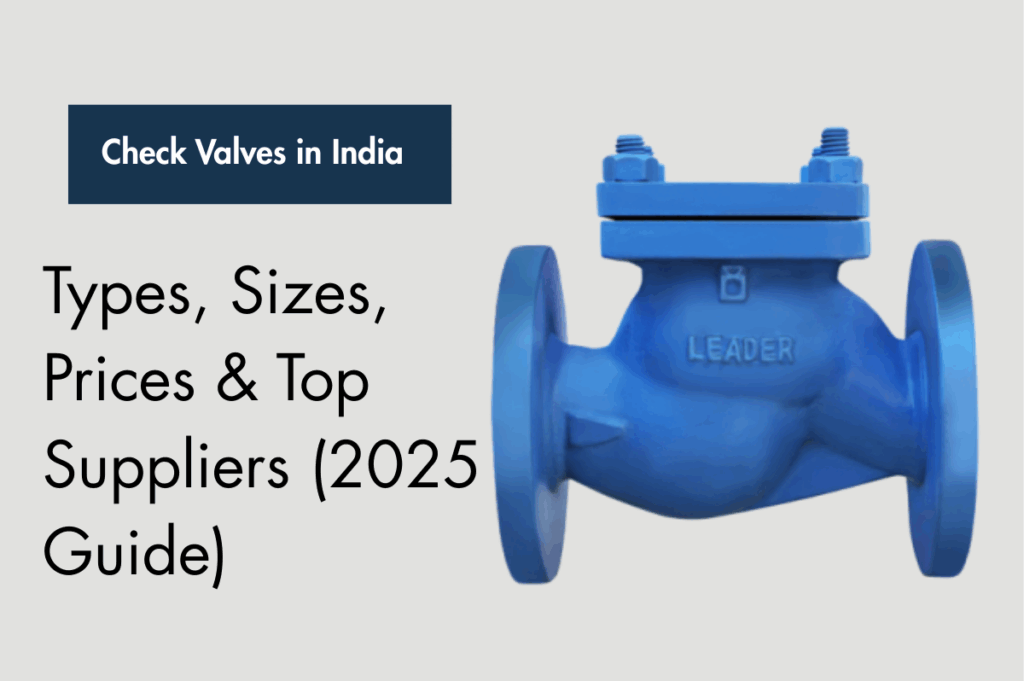 Check Valve Price List 2025 – Water Pump, Swing, Spring, Ball & Industrial Types in India